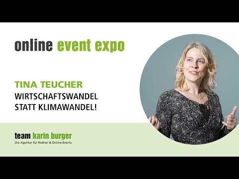 Vortrag Tina Teucher: Wirtschaftswandel statt Klimawandel! - online event expo 2021