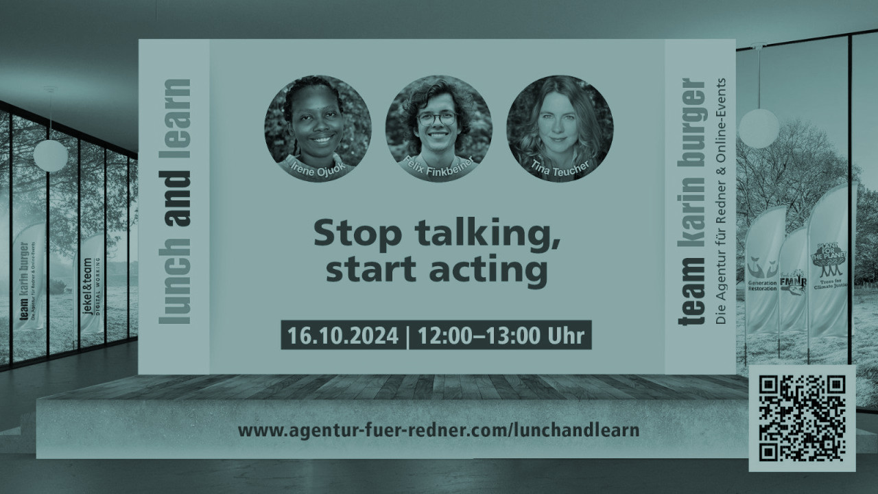 Stop talking - start acting! Lunch & Learn am 16.10.24 mit Tina Teucher, Felix Finkbeiner und Irene Ojouk; dreifache Regeneration